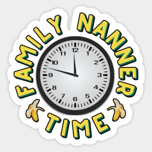 Family Nanner Time Sticker